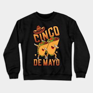 Cinco De Mayo Mexican Fiesta 5 De Mayo Taco Dabbing Funny Crewneck Sweatshirt